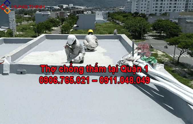 Thợ chống thấm tại quận 1 – Chuyên nghiệp – Triệt để