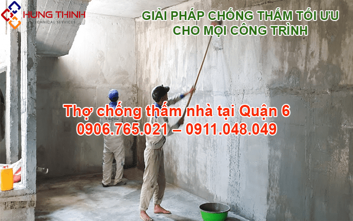 Thợ chống thấm tại quận 6 TPHCM – Uy tin – Giá rẻ