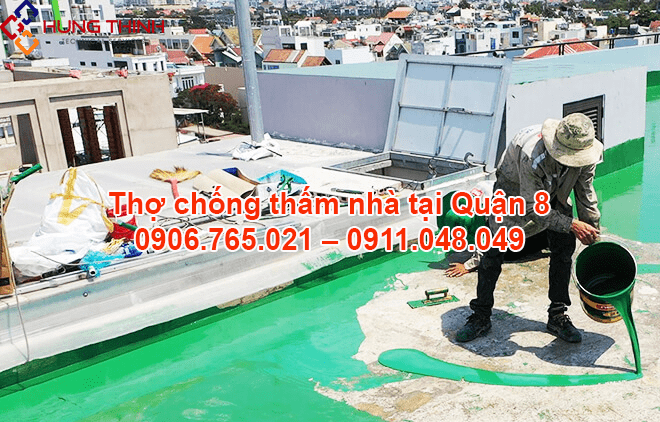 Thợ chống thấm tại quận 8 – Chuyên nghiệp – Triệt để