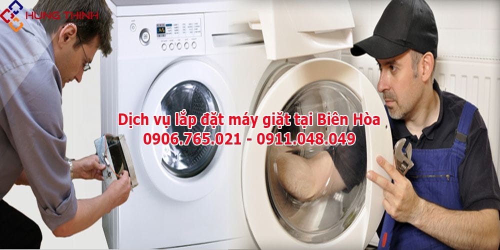 Thợ lắp đặt máy giặt tại Biên Hòa – Giá rẻ – Chất lượng