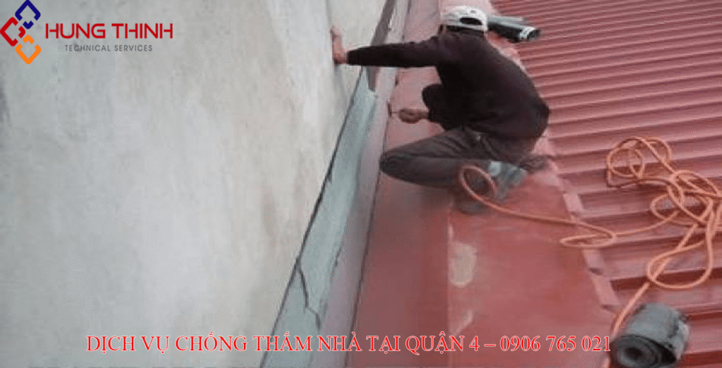 Chống thấm mái nhà tại quận 4 Điện Nước Hưng Thịnh đảm bảo kỹ thuật.